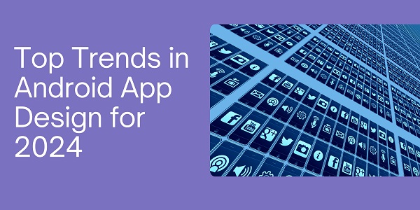 trends in Android app design